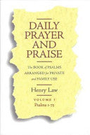 Daily Prayer & Praise:  The Book of Psalms Arranged for Private and Family Use  Vol 1