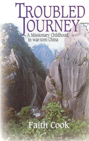 Troubled Journey: A Missionary Childhood in war-torn China PB