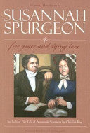 Susannah Spurgeon:  Free Grace and Dying Love