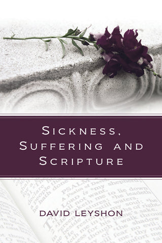 Sickness, Suffering and Scripture PB