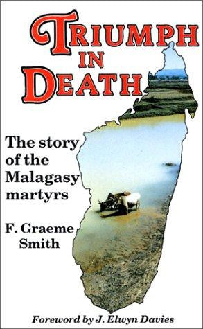 Triumph In Death: The Story of the Malagasy Martyrs