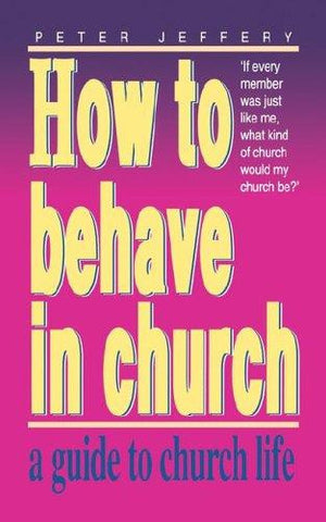 How to Behave in Church