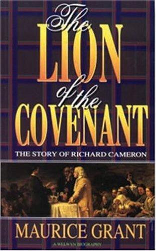 Lion of the Covenant:  Story of Richard Cameron PB