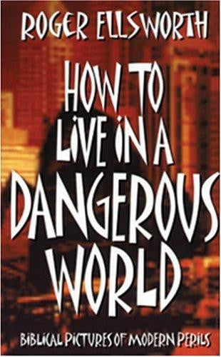 How to Live in a Dangerous World