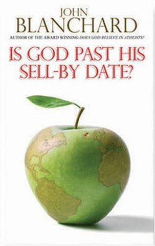 Is God Past His Sell-By Date? (Popular Christian Apologetics Collections)