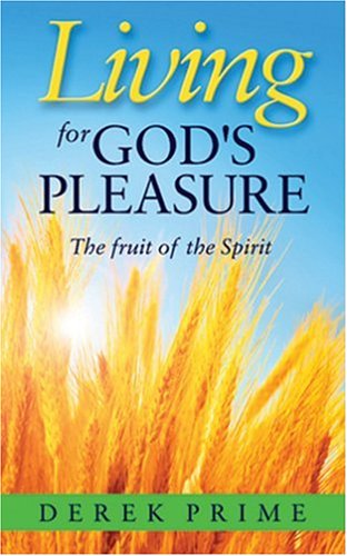 Living for God's Pleasure: The Fruit of the Spirit