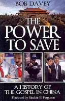 The Power to Save: A History of the Gospel in China