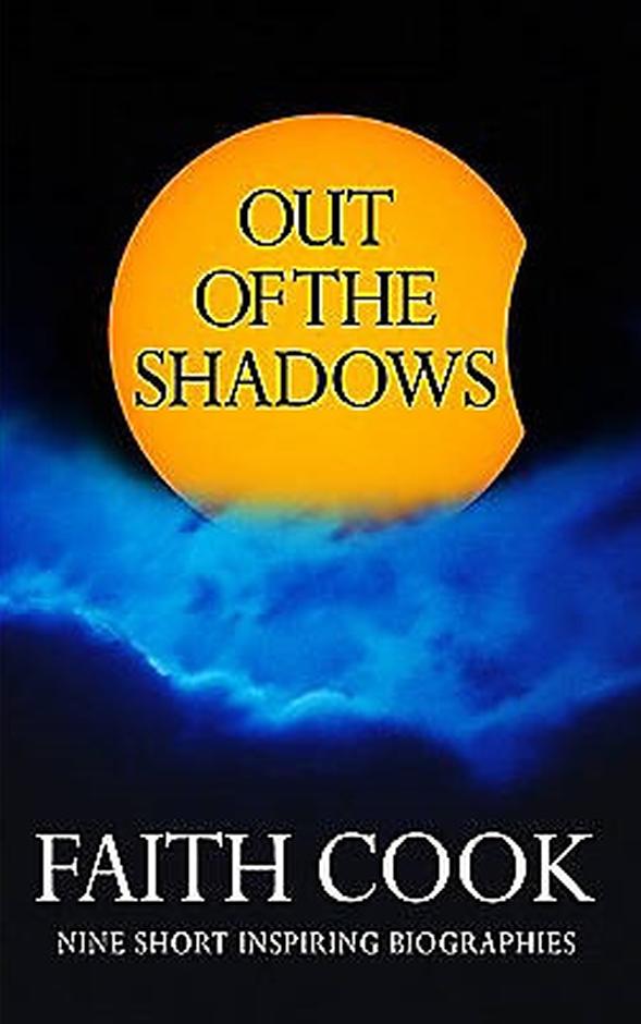 Out of the Shadows:  Nine Short, Inspiring Biographies PB