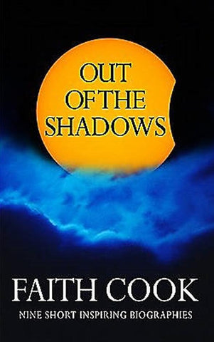 Out of the Shadows:  Nine Short, Inspiring Biographies PB