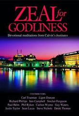 Zeal for Godliness: Devotional Meditations on Calvin's Institutes