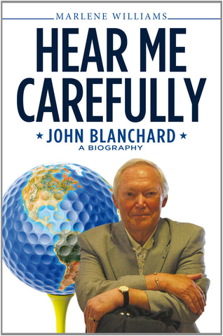 Hear Me Carefully: John Blanchard - a Biography