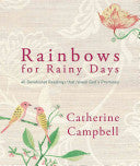 Rainbows for Rainy Days:  40 devotional readings that reveal God's promises