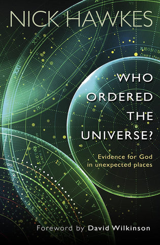 Who Ordered the Universe?: Evidence for God in Unexpected Places PB