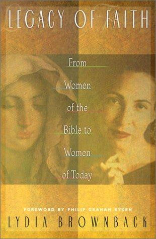 Legacy of Faith: From Women of the Bible to Women of Today PB