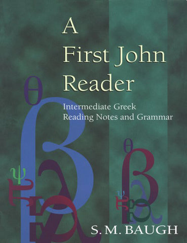 First John Reader Intermediate Greek Reading Notes and Grammar PB