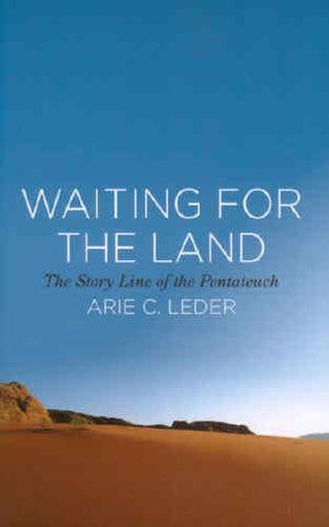 Waiting for the Land: The Story Line of the Pentateuch PB