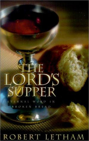 The Lord's Supper: Eternal Word in Broken Bread PB