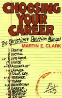 Choosing Your Career: The Christian's Decision Manual
