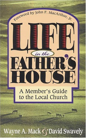 Life in the Father's House: A Member's Guide to the Local Church