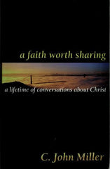 A Faith Worth Sharing:  A Lifetime of Conversations about Christ