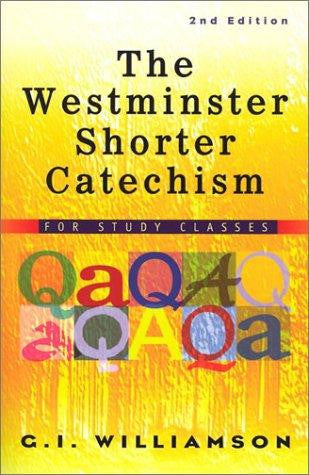 The Westminster Shorter Catechism:  For Study Classes PB