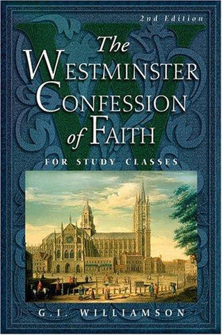 The Westminster Confession of Faith:  For Study Classes PB