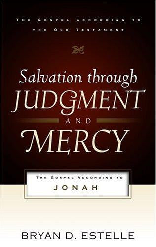 Salvation Through Judgment and Mercy: The Gospel According to Jonah PB