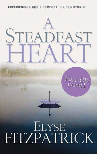 A Steadfast Heart: Experiencing God's Comfort in Life's Storms with CD (Audio)