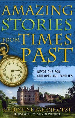 Amazing Stories from Times Past: Devotions for Children and Families