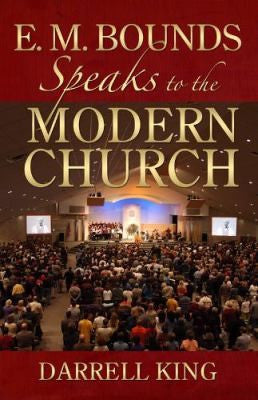 E M Bounds Speaks To The Modern Church