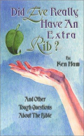 Did Eve Have an Extra Rib?:  And Other Tough Questions about the Bible