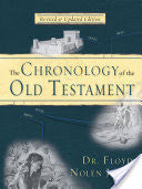 The Chronology of the Old Testament:  Solving the Bible's Most Intriguing Mysteries