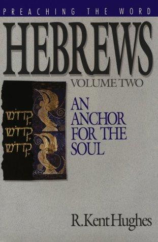 Hebrews: An Anchor for the Soul Volume Two HB