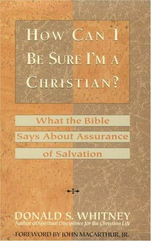 How Can I be Sure I'm a Christian?:  What the Bible Says about Assurance of Salvation