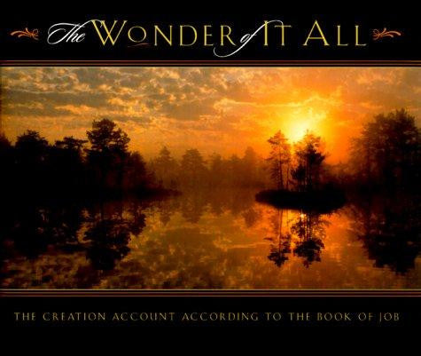 The Wonder of It All: The Creation Account According to the Book of Job