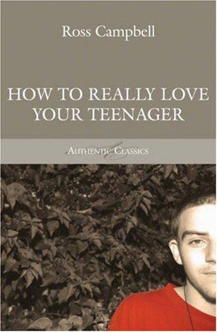 How to Really Love Your Teenager PB