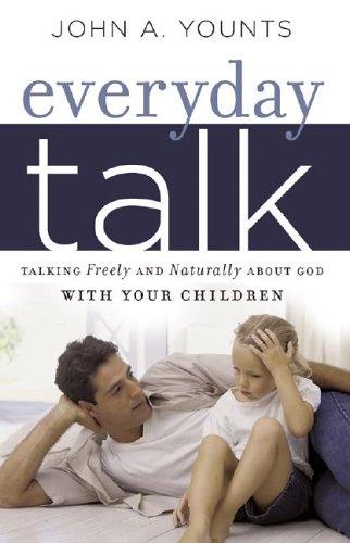 Everyday Talk:  Talking Freely and Naturally about God with Your Children