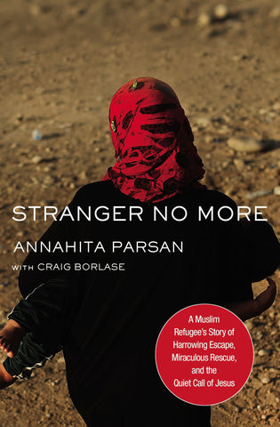 Stranger No More:  A Muslim Refugee's Story Of Harrowing Escape, Miraculous Rescue, And The Quiet Call Of Jesus PB