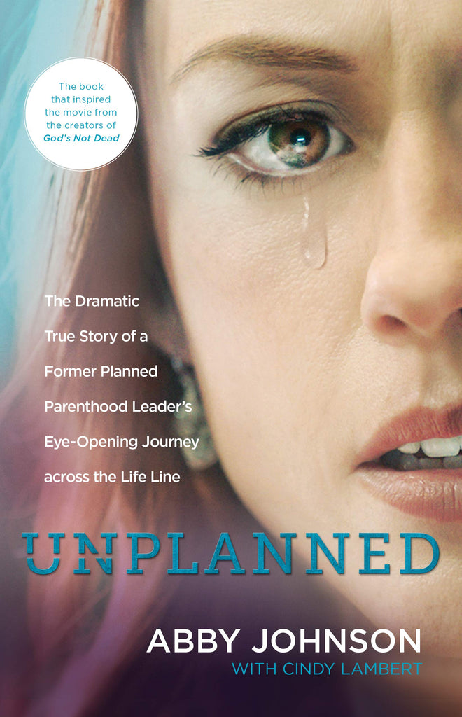 Unplanned:  The Dramatic True Story of a Former Planned Parenthood Leader's Eye-Opening Journey Across the Life Line PB