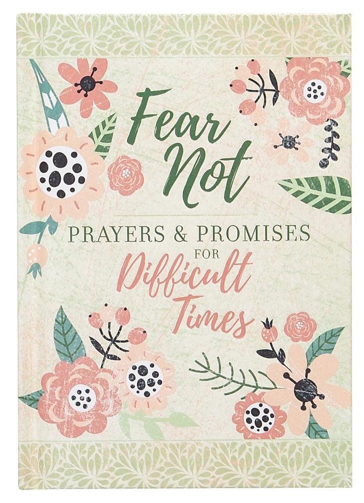 Fear Not: Prayers & Promises for Difficult Times HB