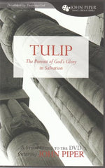 Tulip:  The Pursuit of God's Glory in Salvation