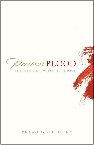 Precious Blood: The Atoning Work of Christ PB