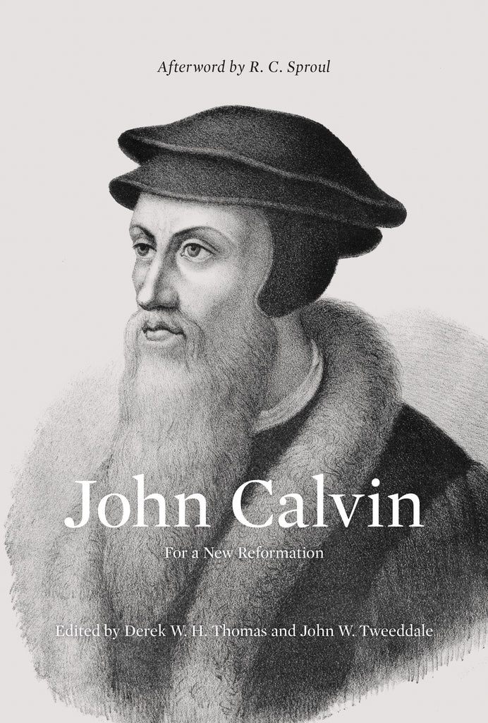 John Calvin For A New Reformation HB