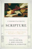 Understanding Scripture:  An Overview of the Bible's Origin, Reliability, and Meaning