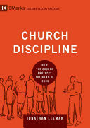 Church Discipline:  How the Church Protects the Name of Jesus