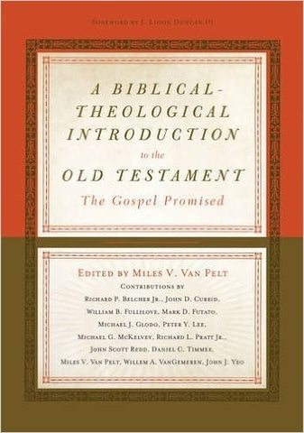 A Biblical-Theological Introduction to the Old Testament:  The Gospel Promised HB