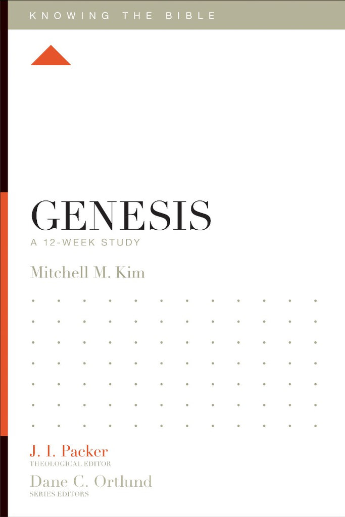 Genesis     A 12 - Week Study   Knowing The Bible PB