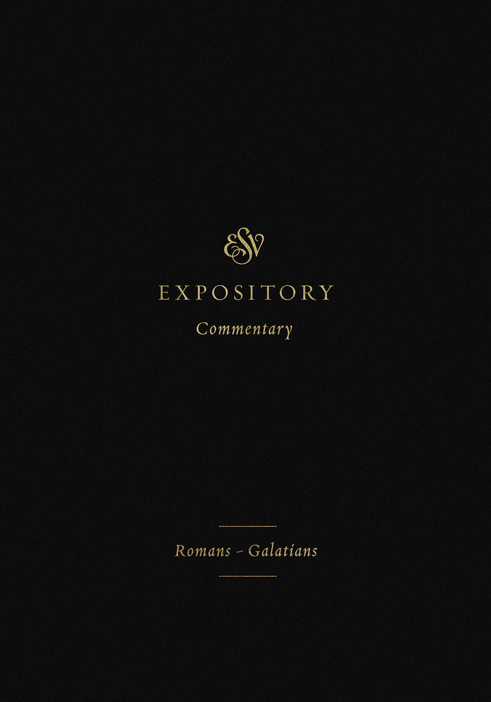 ESV Expository Commentary Volume 10: Romans - Galatians HB