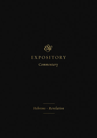 ESV Expository Commentary Volume 12: Hebrews - Revelation HB