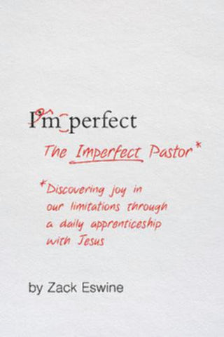 The Imperfect Pastor:  Discovering Joy in Our Limitations Through a Daily Apprenticeship with Jesus PB